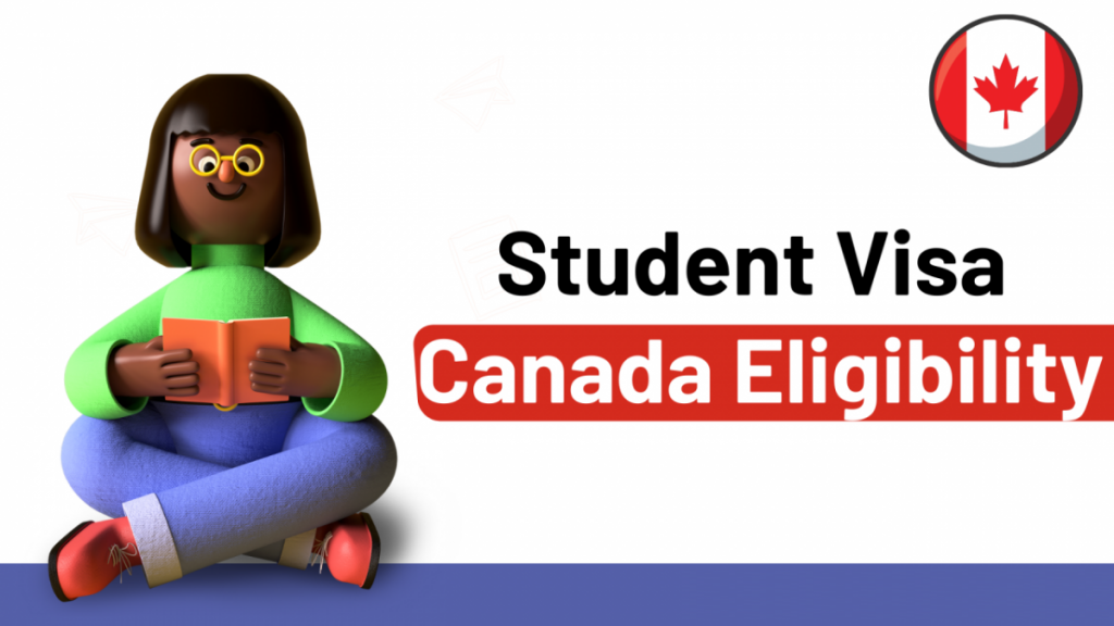 Eligibility Criteria for Canada Student Visa